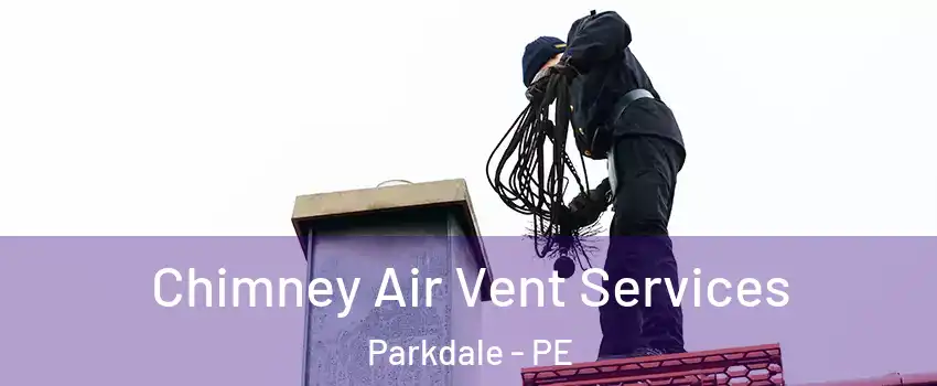  Chimney Air Vent Services Parkdale - PE