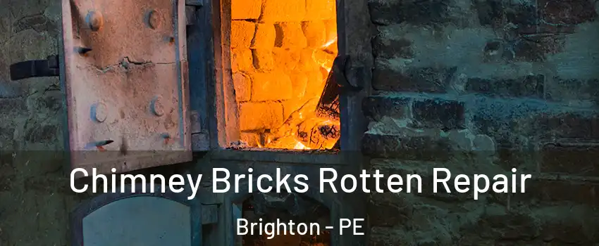  Chimney Bricks Rotten Repair Brighton - PE