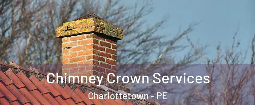  Chimney Crown Services Charlottetown - PE