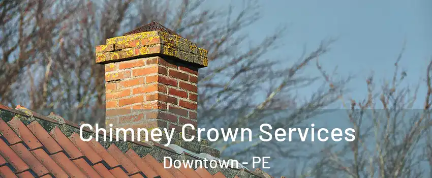 Chimney Crown Services Downtown - PE