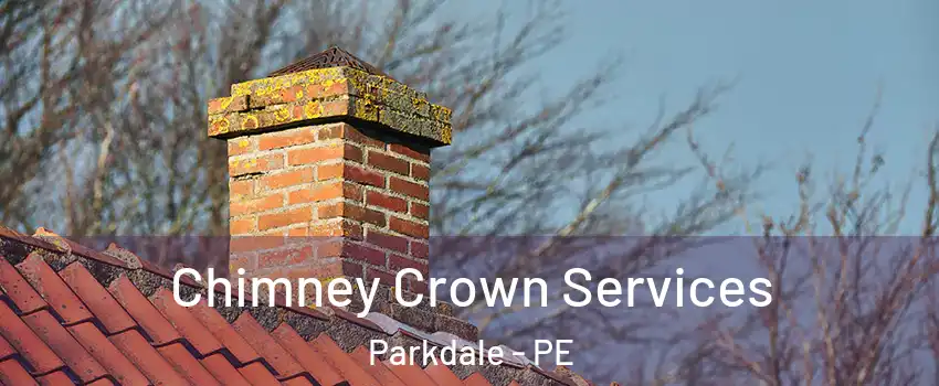  Chimney Crown Services Parkdale - PE