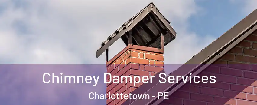  Chimney Damper Services Charlottetown - PE