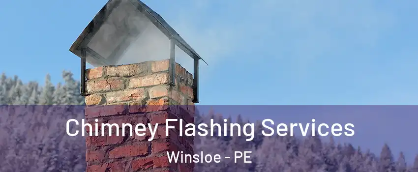 Chimney Flashing Services Winsloe - PE