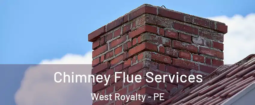  Chimney Flue Services West Royalty - PE
