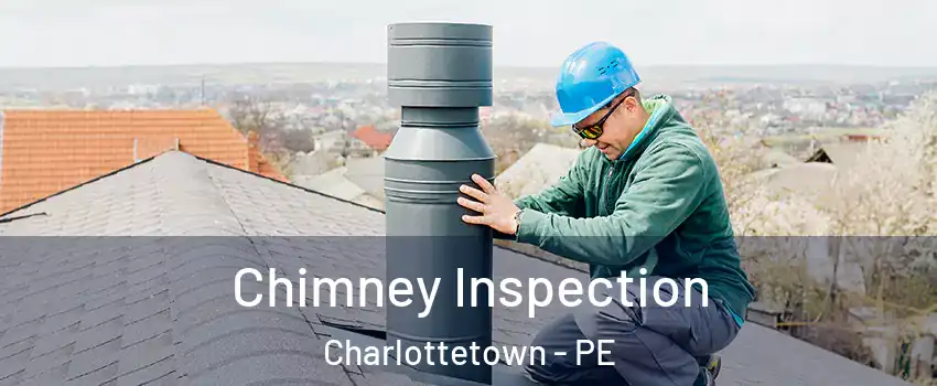  Chimney Inspection Charlottetown - PE