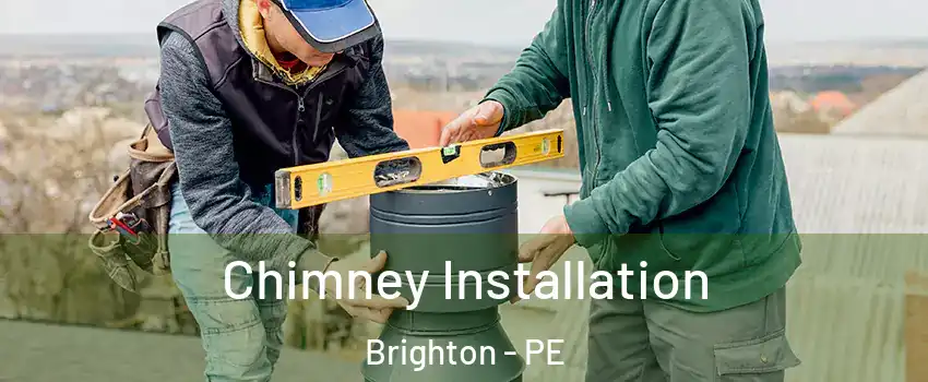  Chimney Installation Brighton - PE