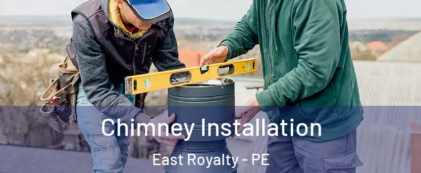  Chimney Installation East Royalty - PE