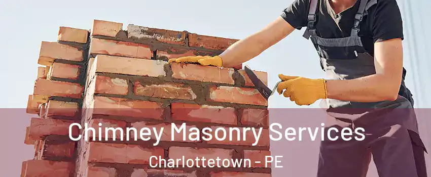  Chimney Masonry Services Charlottetown - PE