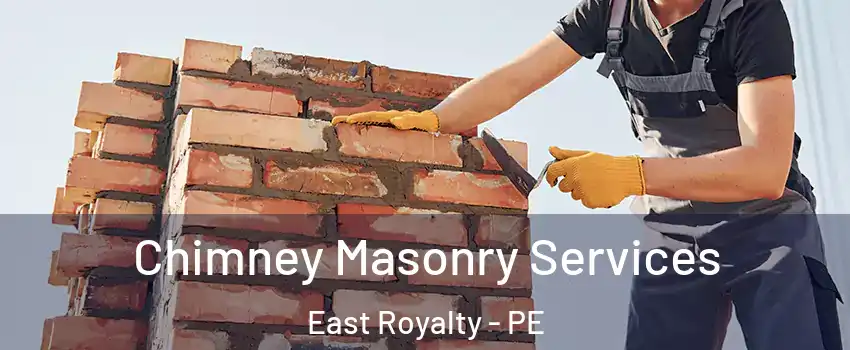  Chimney Masonry Services East Royalty - PE