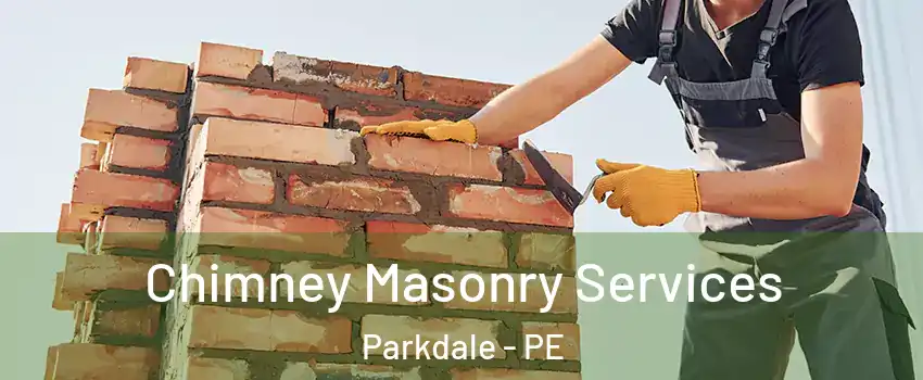  Chimney Masonry Services Parkdale - PE