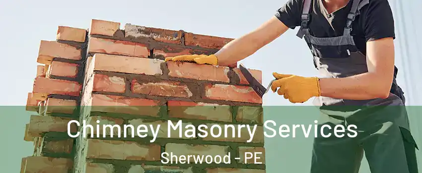  Chimney Masonry Services Sherwood - PE