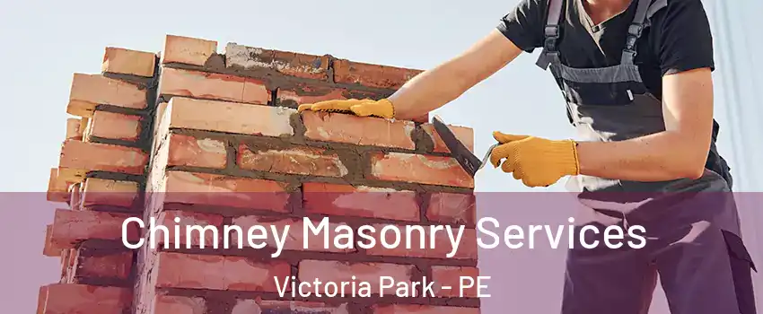  Chimney Masonry Services Victoria Park - PE