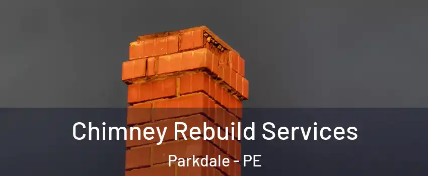  Chimney Rebuild Services Parkdale - PE