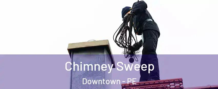  Chimney Sweep Downtown - PE