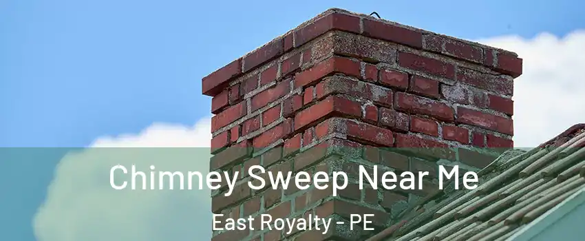  Chimney Sweep Near Me East Royalty - PE