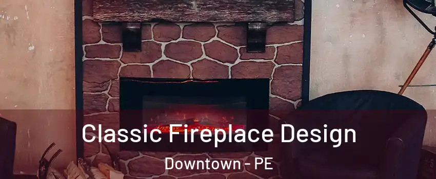  Classic Fireplace Design Downtown - PE
