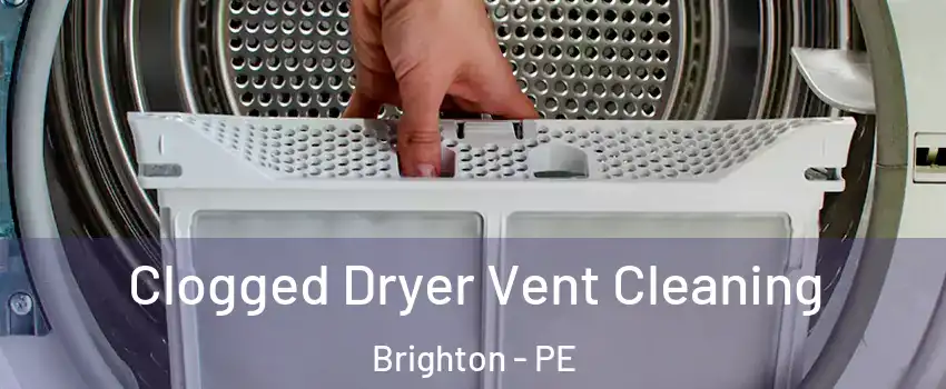  Clogged Dryer Vent Cleaning Brighton - PE