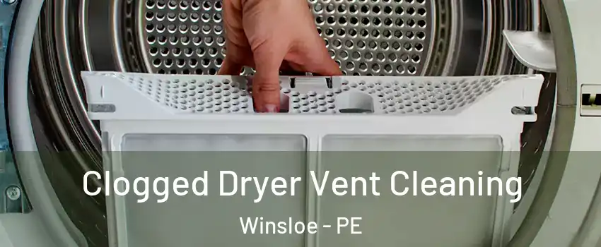  Clogged Dryer Vent Cleaning Winsloe - PE
