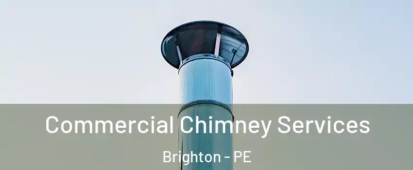  Commercial Chimney Services Brighton - PE