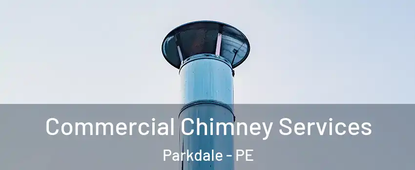  Commercial Chimney Services Parkdale - PE