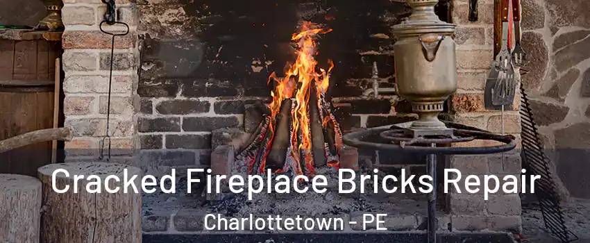  Cracked Fireplace Bricks Repair Charlottetown - PE