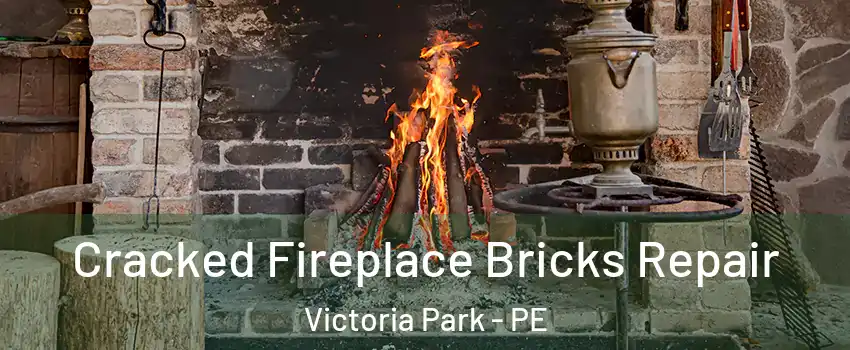  Cracked Fireplace Bricks Repair Victoria Park - PE