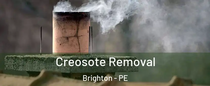  Creosote Removal Brighton - PE