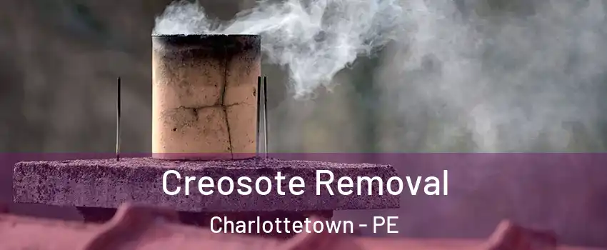  Creosote Removal Charlottetown - PE