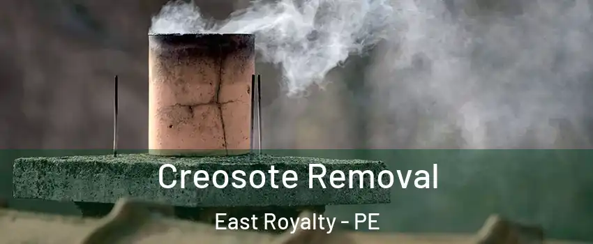  Creosote Removal East Royalty - PE
