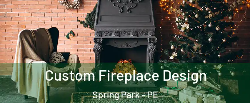  Custom Fireplace Design Spring Park - PE