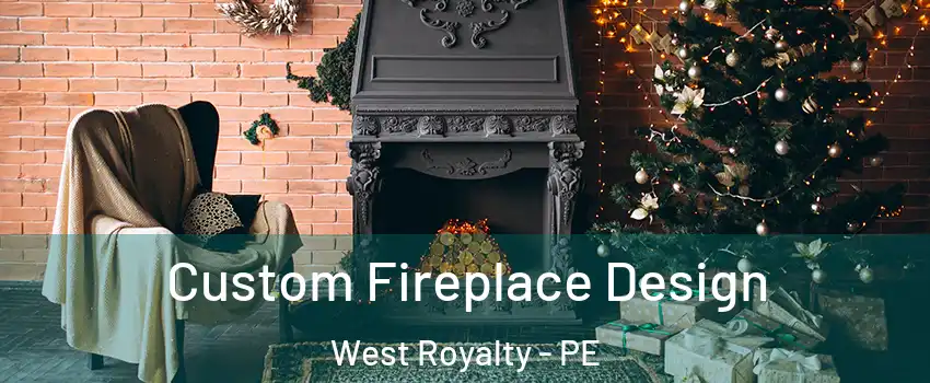  Custom Fireplace Design West Royalty - PE