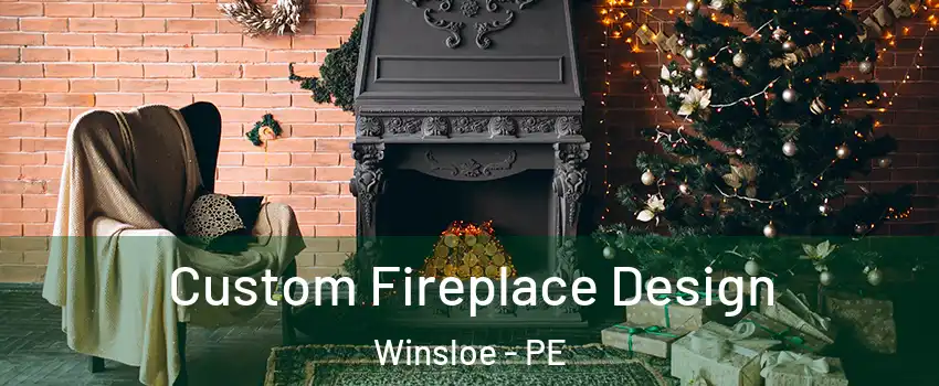  Custom Fireplace Design Winsloe - PE