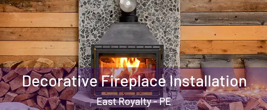  Decorative Fireplace Installation East Royalty - PE