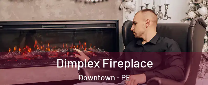  Dimplex Fireplace Downtown - PE