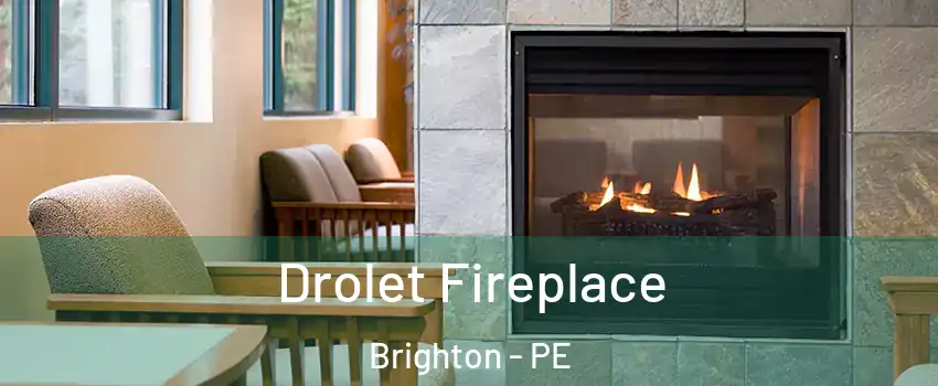 Drolet Fireplace Brighton - PE