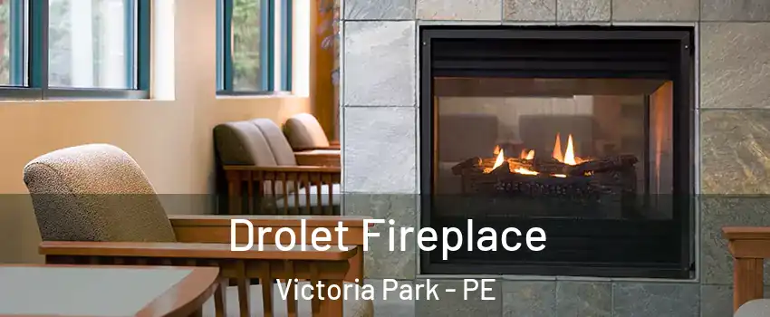 Drolet Fireplace Victoria Park - PE