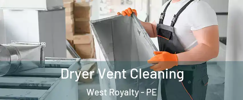  Dryer Vent Cleaning West Royalty - PE