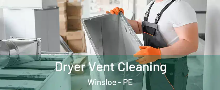  Dryer Vent Cleaning Winsloe - PE