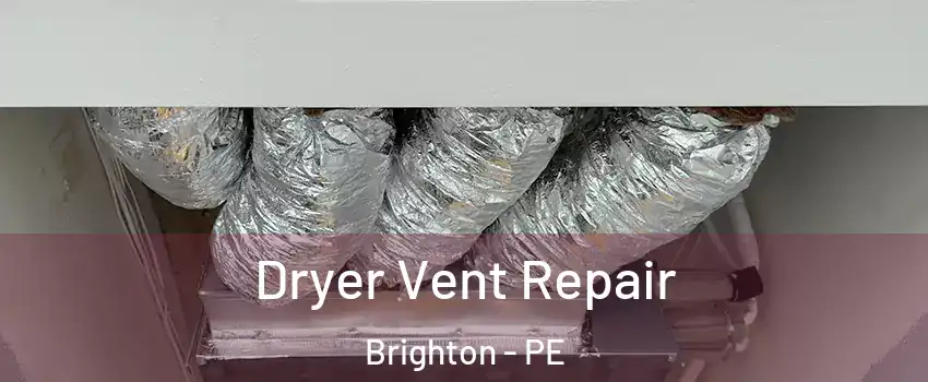  Dryer Vent Repair Brighton - PE