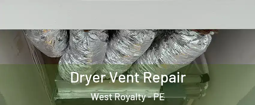  Dryer Vent Repair West Royalty - PE