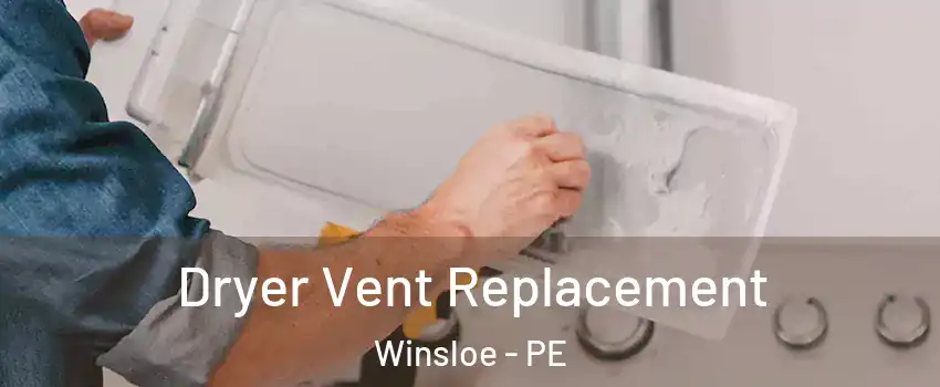  Dryer Vent Replacement Winsloe - PE