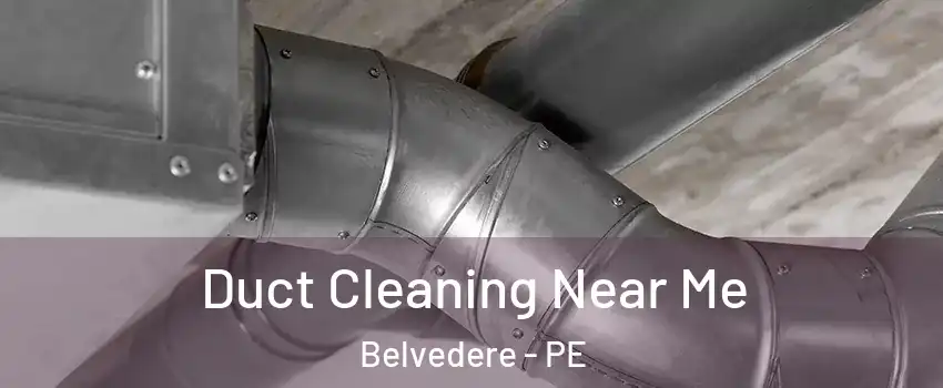  Duct Cleaning Near Me Belvedere - PE