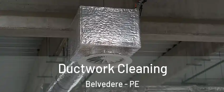  Ductwork Cleaning Belvedere - PE