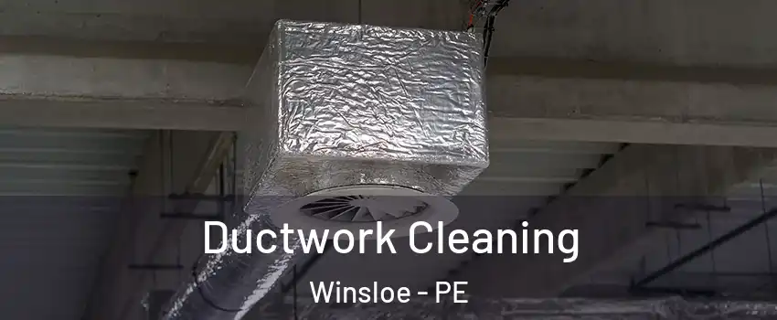  Ductwork Cleaning Winsloe - PE