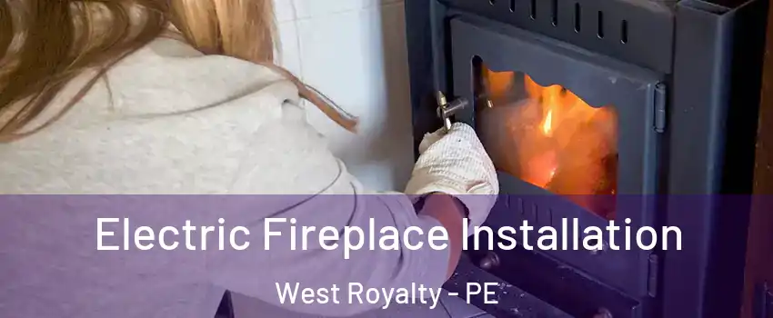  Electric Fireplace Installation West Royalty - PE