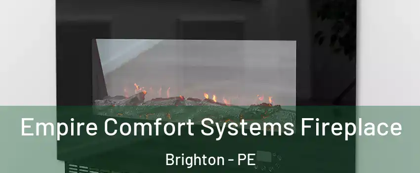 Empire Comfort Systems Fireplace Brighton - PE