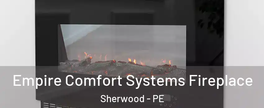 Empire Comfort Systems Fireplace Sherwood - PE