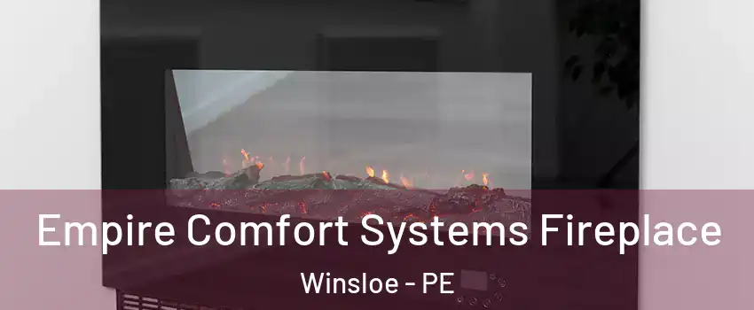 Empire Comfort Systems Fireplace Winsloe - PE