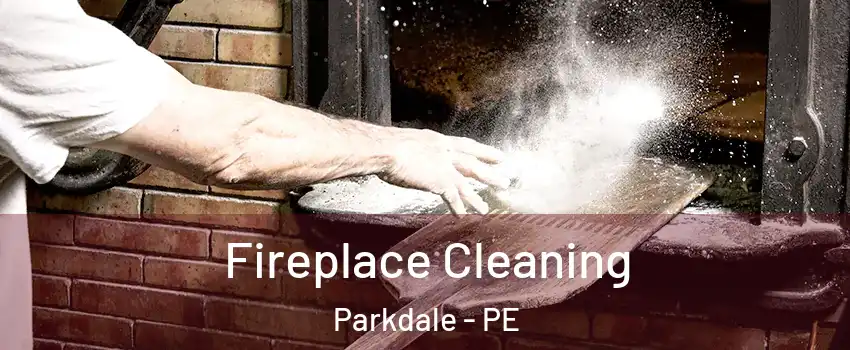  Fireplace Cleaning Parkdale - PE