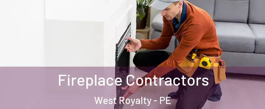 Fireplace Contractors West Royalty - PE